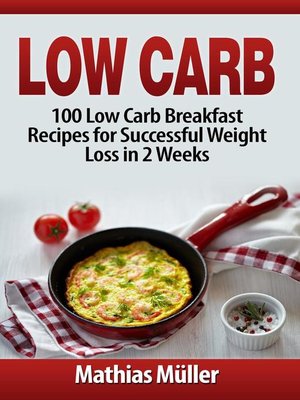 cover image of 100 Low Carb Breakfast Recipes for Successful Weight Loss in 2 Weeks: Low Carb, #1